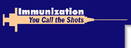 Immunization: You Call the Shots